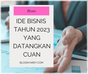 Bisnis Menjanjikan di Tahun 2023: Panduan Lengkap untuk Sukses