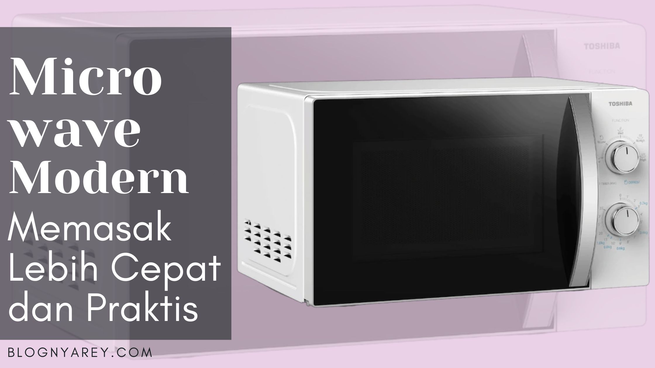 Microwave Modern untuk Memasak Lebih Cepat dan Praktis Setiap Hari